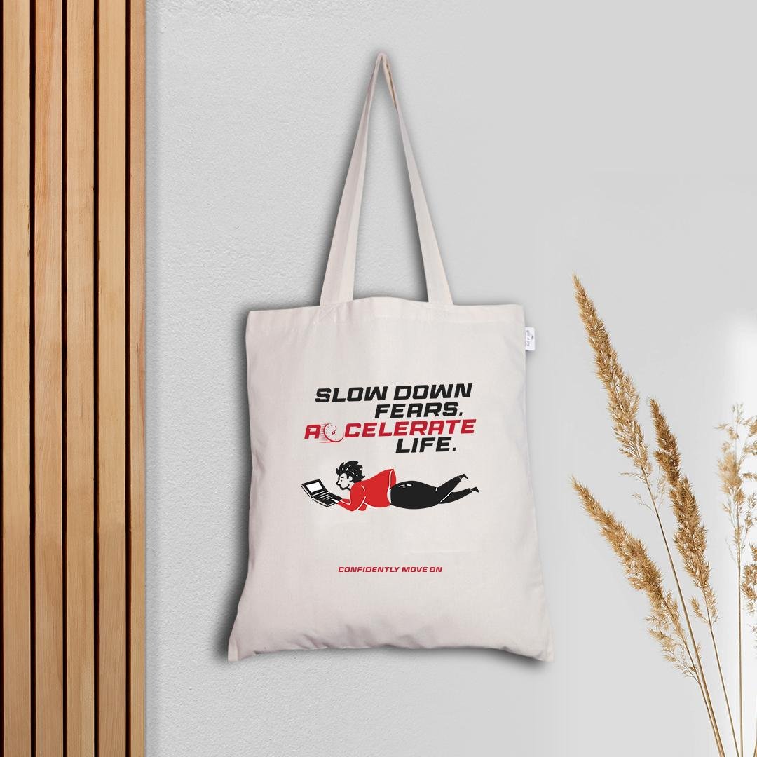 Slow down fears Accelerate life Multipurpose cotton tote bag